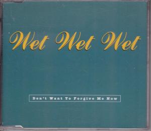 Wet Wet Wet - Don't Want To Forgive Me Now - Cd