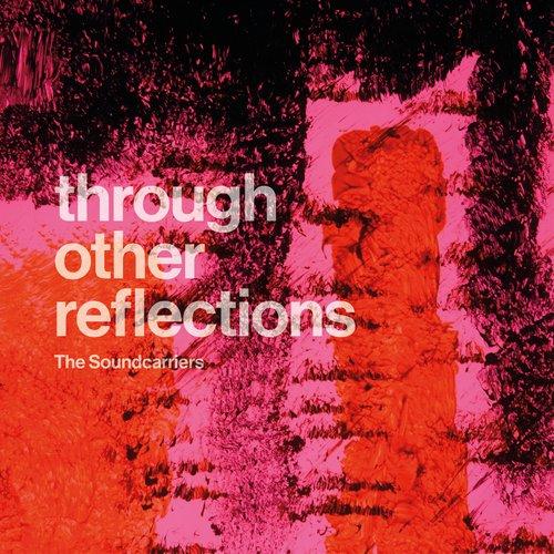 Soundcarriers - Through Other Reflections - Lp