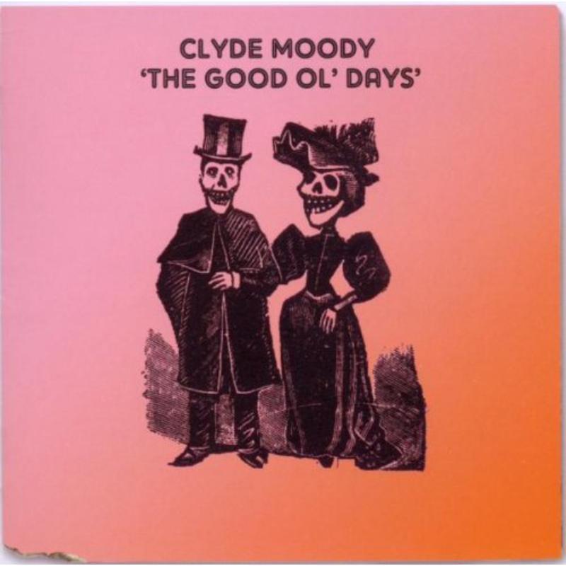 Clyde Moody - Good Ol' Days - Cd