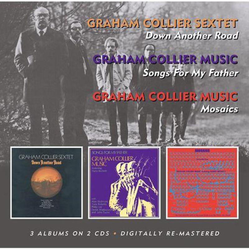 Graham Collier - Down Another Road / Songs For My Father / Mosaics - Double Cd