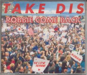 Take Dis - Robbie Come Back - Cd