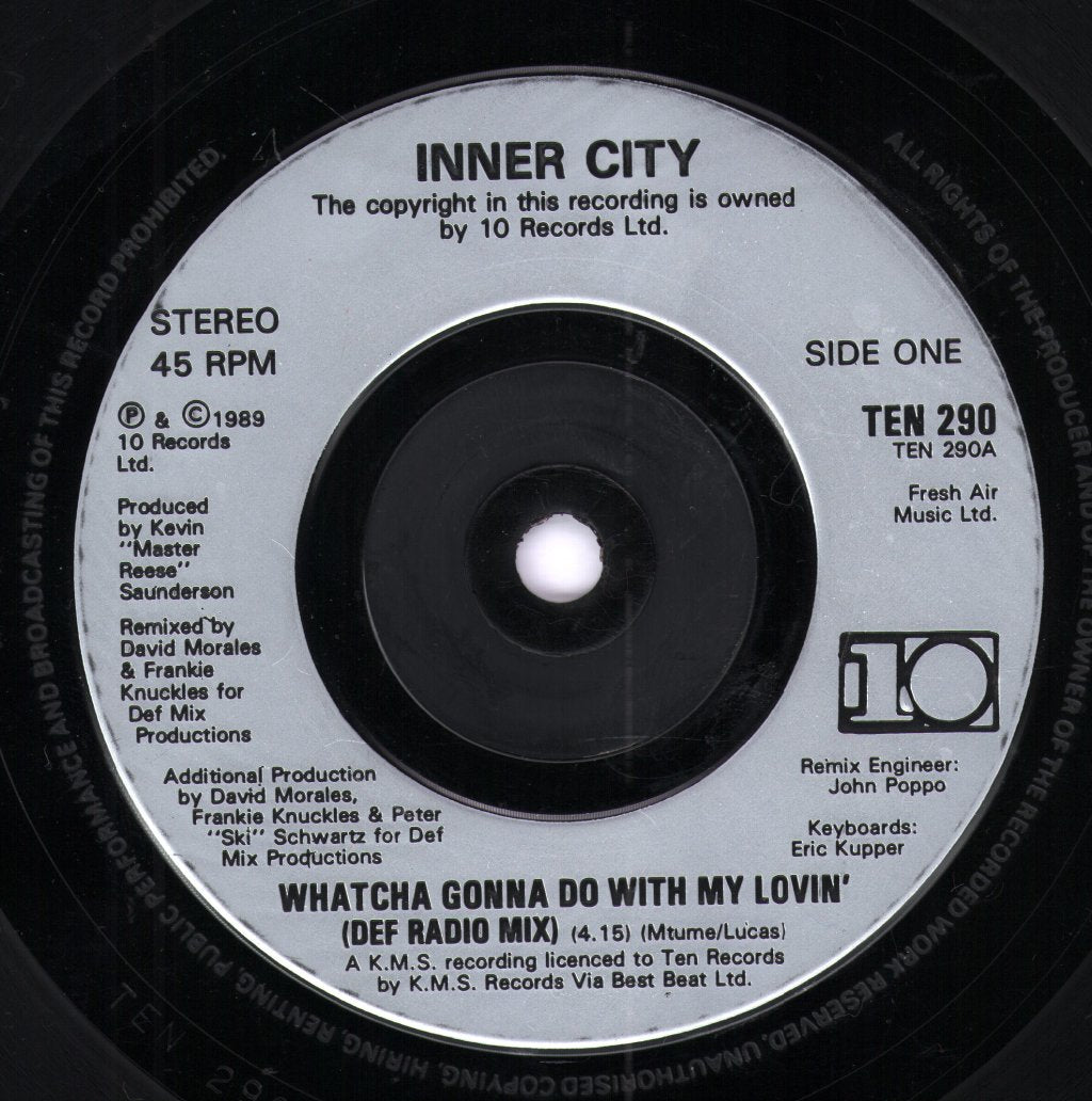 Inner City - Whatcha Gonna Do With My Lovin' - 7 Inch
