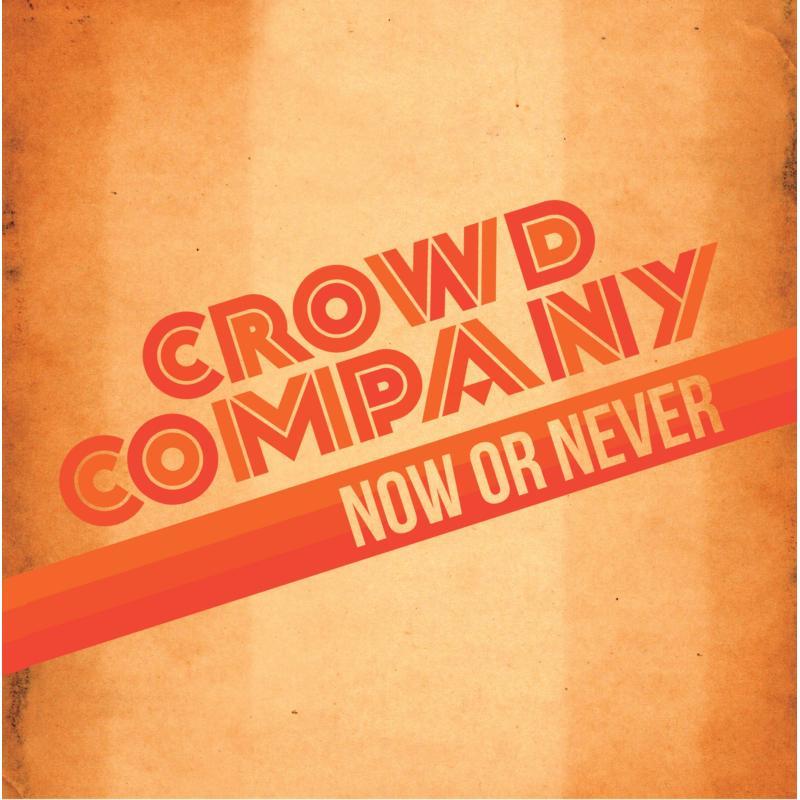 Crowd Company - Now Or Never - Cd