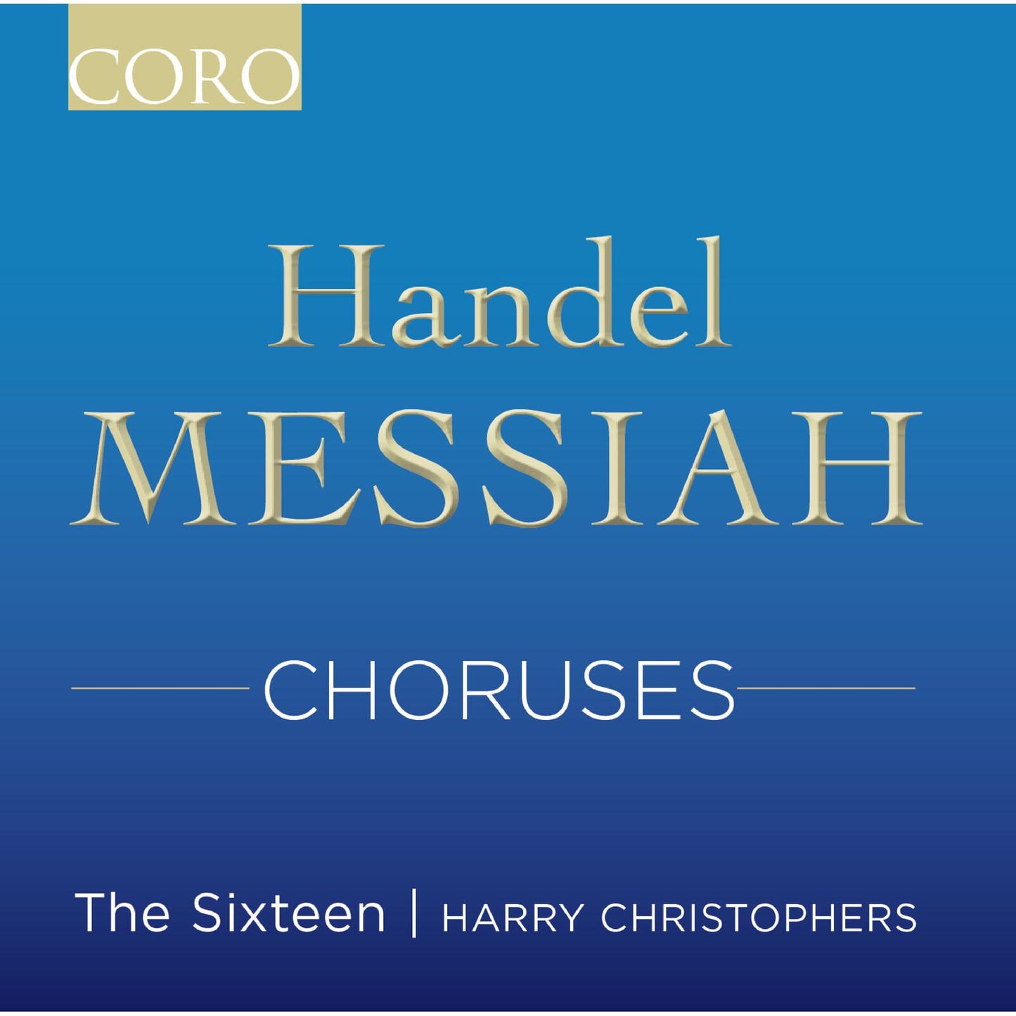 Sixteen / Harry Christophers - Handel: Messiah Choruses - Cd