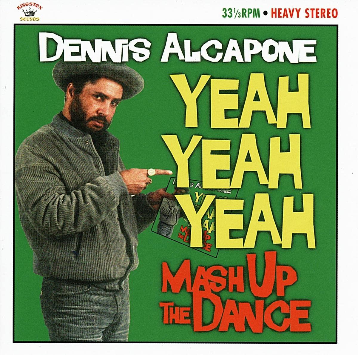 Dennis Alcapone - Yeah Yeah Yeah Mash Up the Dance - Cd
