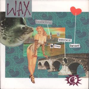 Wax - Bridge To Your Heart - 7 Inch