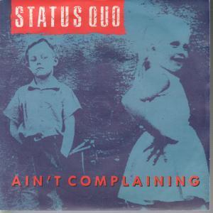 Status Quo - Ain't Complaining - 7 Inch