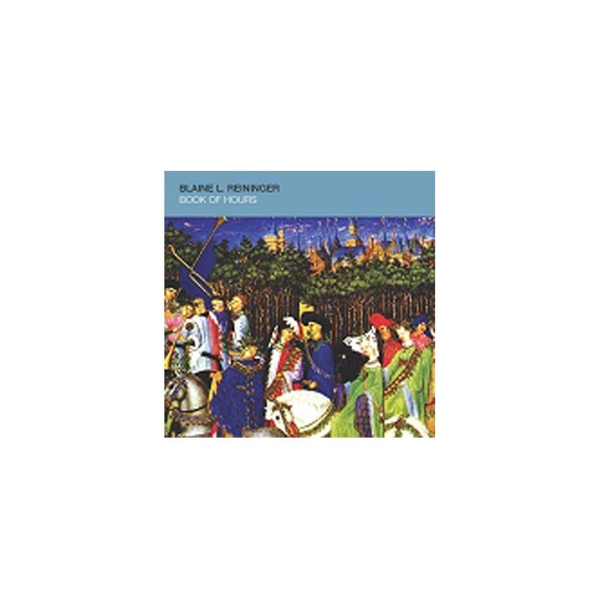 Blaine L. Reininger - Book of Hours Bis - Cd