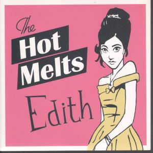 Hot Melts - Edith - 7 Inch