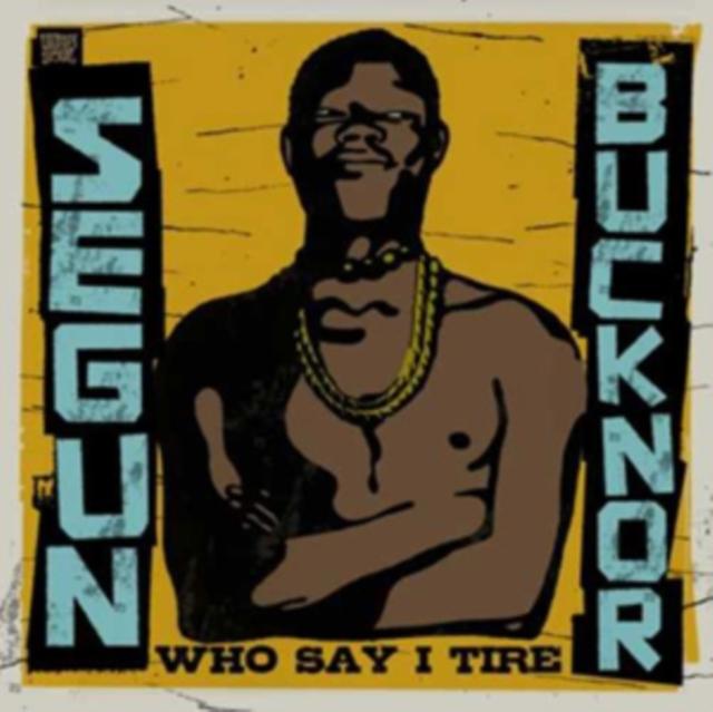Segun Bucknor - Who Say I Tire - Double Cd