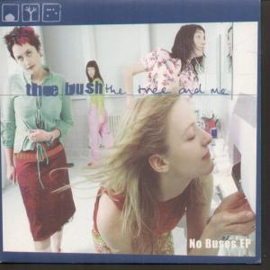 Bush The Tree And Me - No Buses Ep - 7 Inch