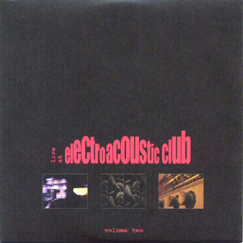 Various Artists - Live At the Electroacoustic Club Volume 2 - Cd