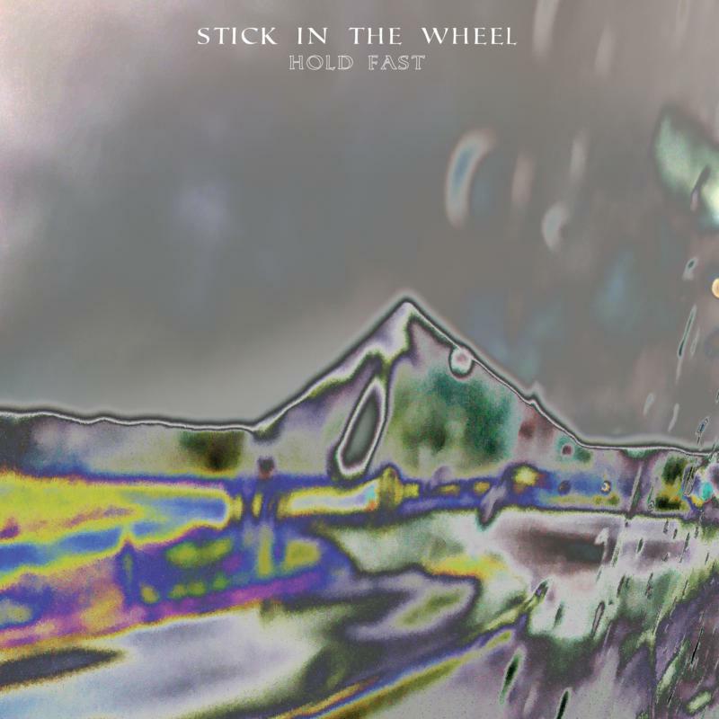 Stick In The Wheel - Hold Fast - Lp