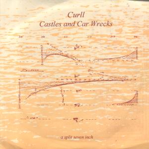 Curll/Castles And Car Wrecks - Split Release - 7 Inch