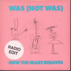 Was Not Was - How The Heart Behaves - 7 Inch