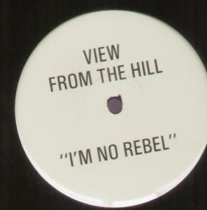 View From The Hill - I'm No Rebel - 12 Inch