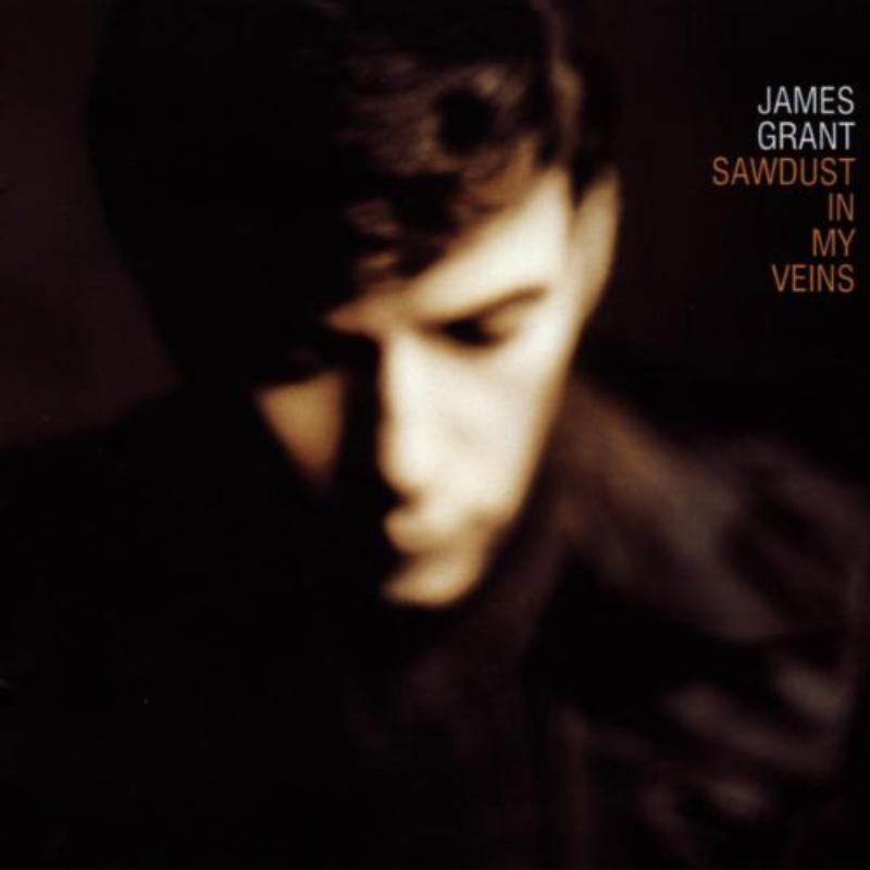 James Grant - Sawdust In My Veins - Cd