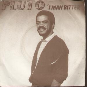 Pluto (Reggae) - I Man Bitter - 7 Inch