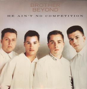 Brother Beyond - He Ain't No Competition - 12 Inch