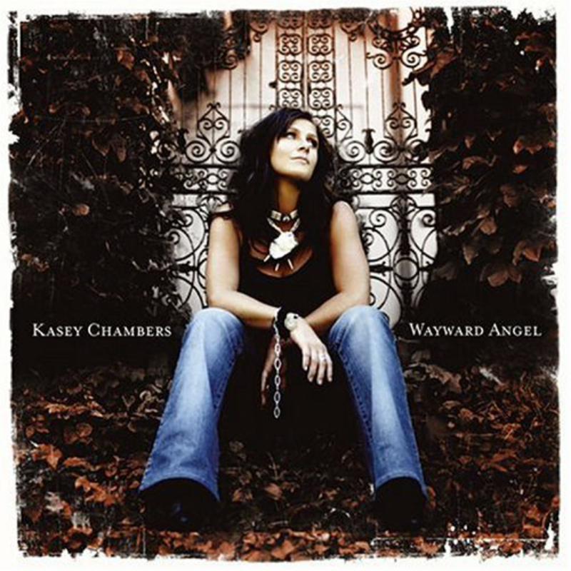 Kasey Chambers - Wayward Angel - Cd