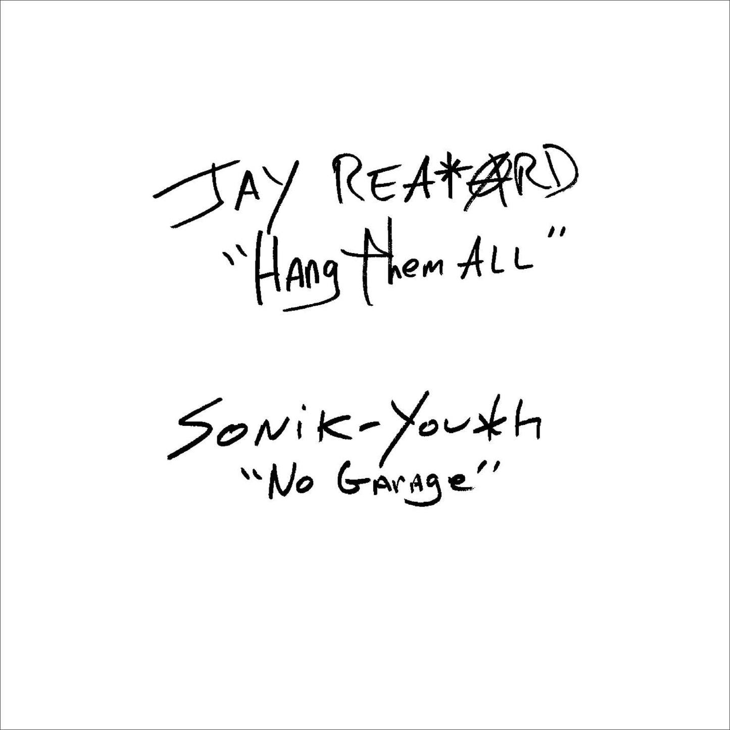 Jay Reatard / Sonic Youth - Hang Them All / No Garage - 7 Inch