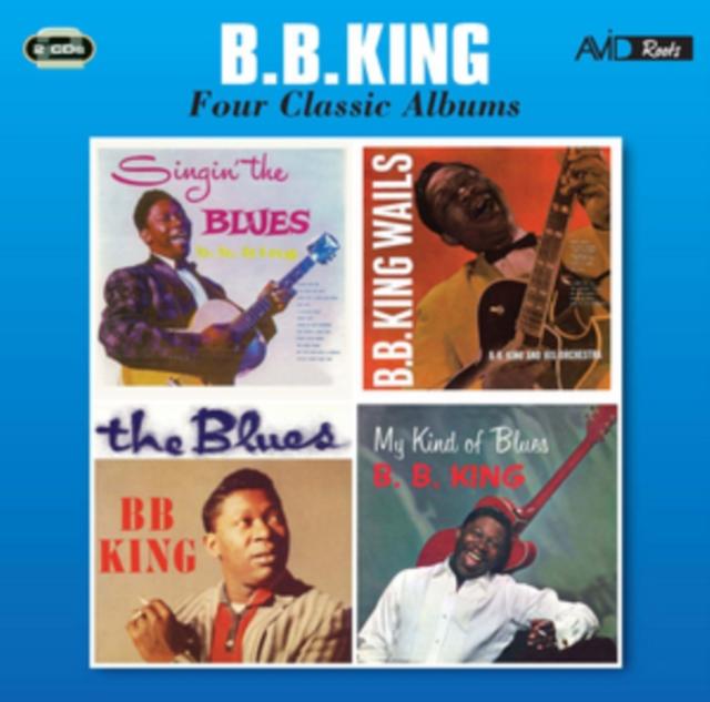 B.B. King - Four Classic Albums (Singin' the Blues / B.b. King Wails / the Blues / My Kind of Blues) - Double Cd