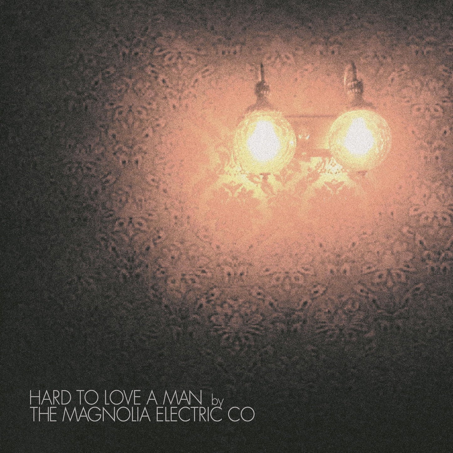Magnolia Electric Co - Hard To Love A Man (Anniversary Reissue) - Lp