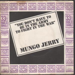 Mungo Jerry - You Don't Have To Be In The Army To Fight In The War - 7 Inch
