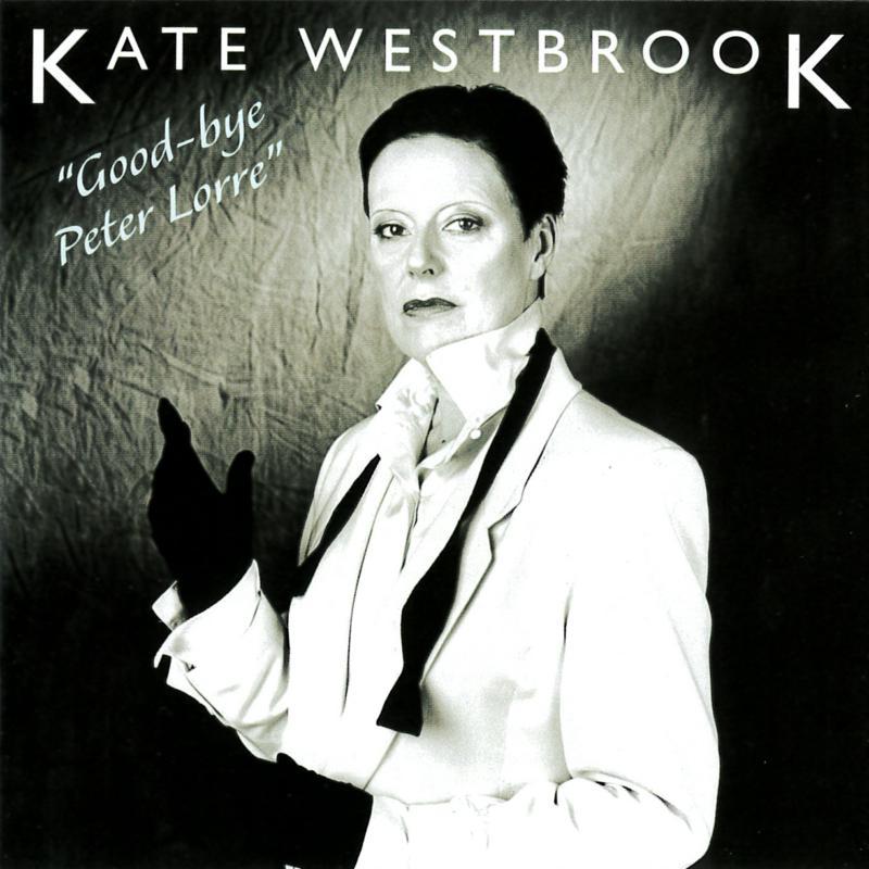 Kate Westbrook - Goodbye Peter Lorre - Cd