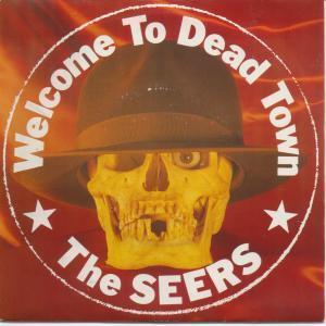 Seers - Welcome To Dead Town - 7 Inch