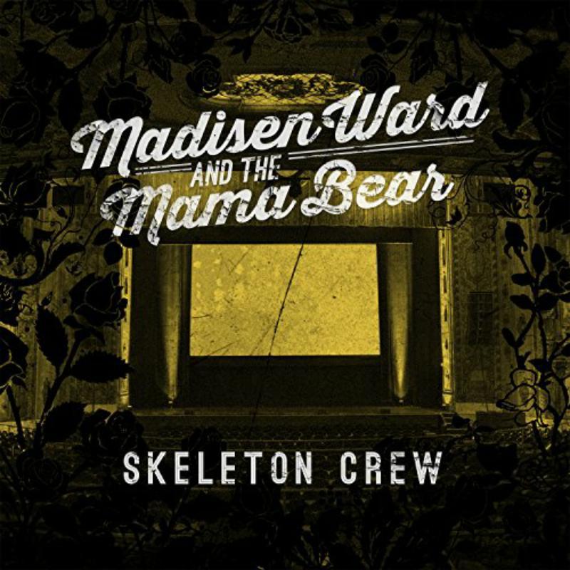 Madisen Ward And The Mama Bear - Skeleton Crew - Cd