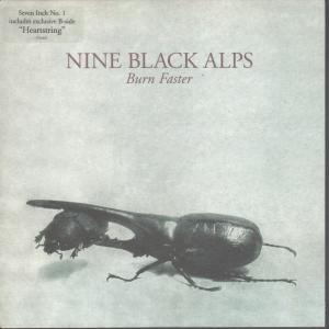 Nine Black Alps - Burn Faster - 7 Inch