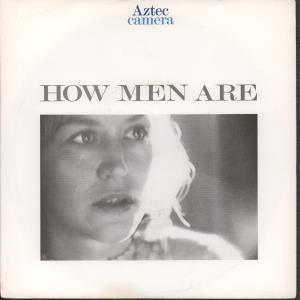 Aztec Camera - How Men Are - 7 Inch