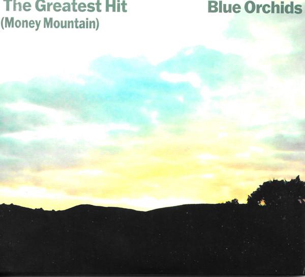 Blue Orchids - Greatest Hit (Money Mountain) - Double Cd