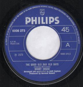 Bobby Crush - Good Old Bad Old Days - 7 Inch