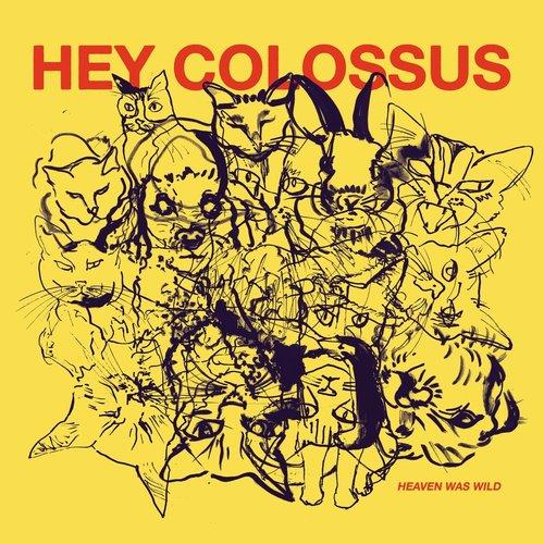 Hey Colossus - Heaven Was Wild - Cd