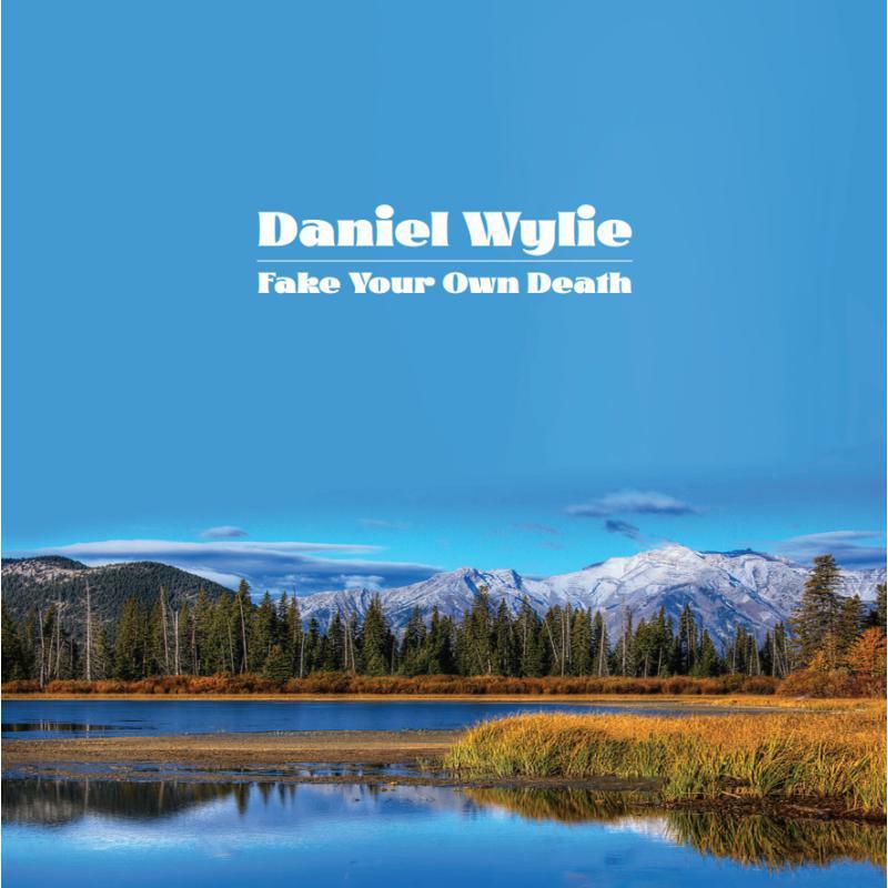 Daniel Wylie - Fake Your Own Death - Lp