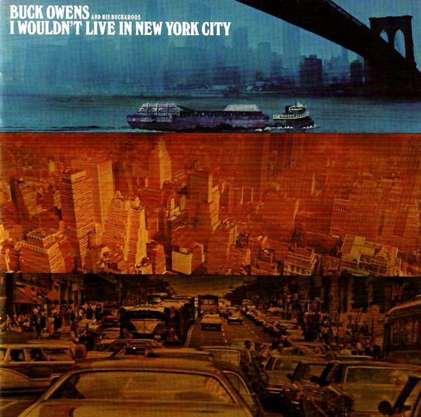 Buck Owens And His Buckaroos - I Wouldn't Live In New York City - Cd