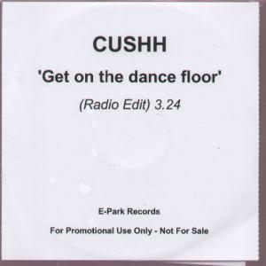 Cushh - Get On The Dance Floor - Cdr