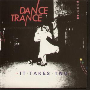 Dance Trance - It Takes Two - 7 Inch