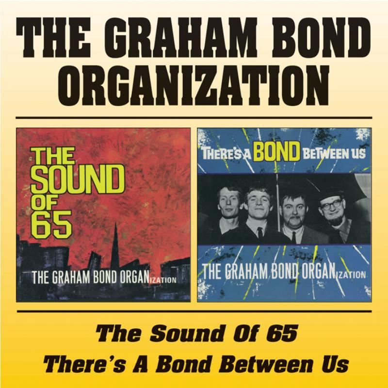 Graham Bond Organization - Sound of 65 / There's A Bond Between Us - Cd