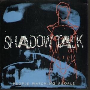 Shadow Talk - People Watching People - 7 Inch