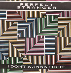 Perfect Stranger - I Don't Wanna Fight - 12 Inch