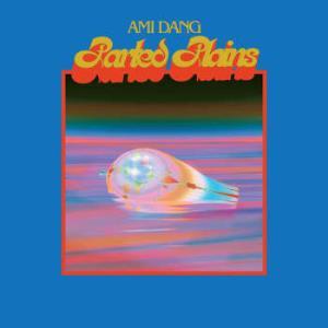 Ami Dang - Parted Plains - Lp