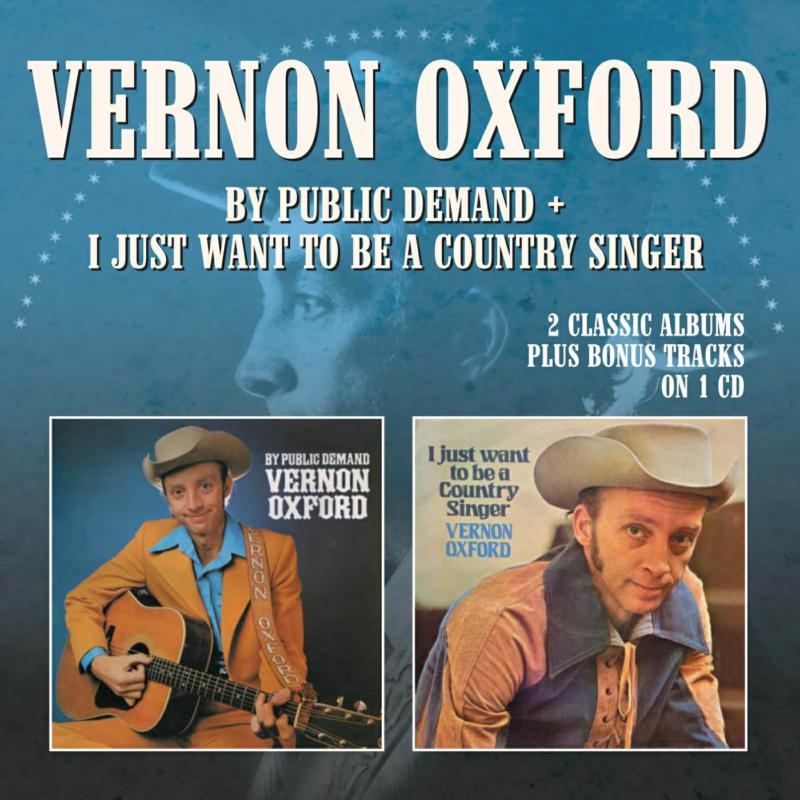 Vernon Oxford - By Public Demand/ I Just Want To Be A Country Singer - Cd