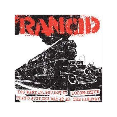 Rancid - You Want It/Locomotive/That's - 7 Inch