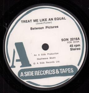 Between Pictures - Treat Me Like An Equal - 7 Inch