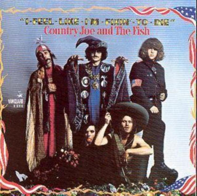 Country Joe And The Fish - I-Feel-Like-I'm-Fixin'-To-Die - Cd