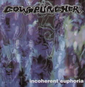 Cow Puncher - Incoherent Euphoria - Cd