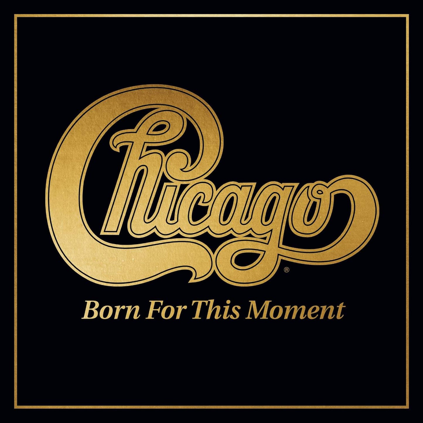 Chicago - Born For This Moment - Double Lp